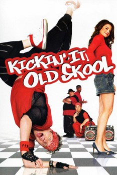 poster Kickin' It Old Skool  (2007)