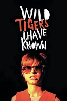 poster Wild Tigers I Have Known  (2006)