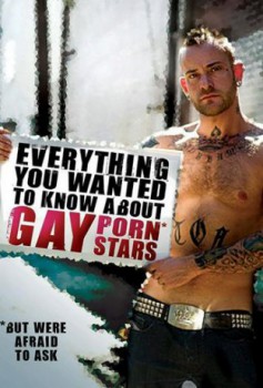 poster Everything You Wanted to Know About Gay Porn Stars *But Were Afraid to Ask - Season ???  (2008)