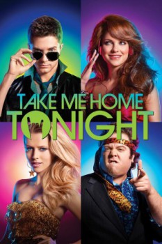 poster Take Me Home Tonight  (2011)