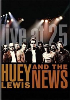 poster Huey Lewis & the News: Live at 25  (2005)