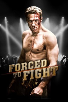 poster Forced To Fight  (2011)