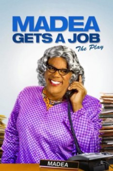 poster Tyler Perry's Madea Gets A Job - The Play  (2012)