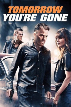 poster Tomorrow You're Gone&nbsp;&nbsp;(2012)