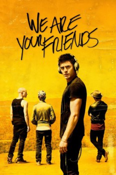 poster We Are Your Friends&nbsp;&nbsp;(2015)